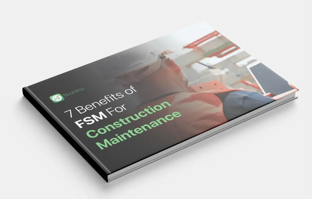 7-benefits-of-fsm-for-construction-maintenance